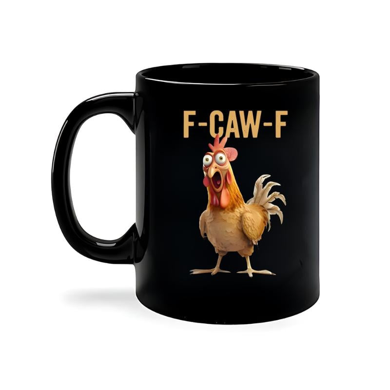 🔥  F-Caw-F Funny Chicken Mug